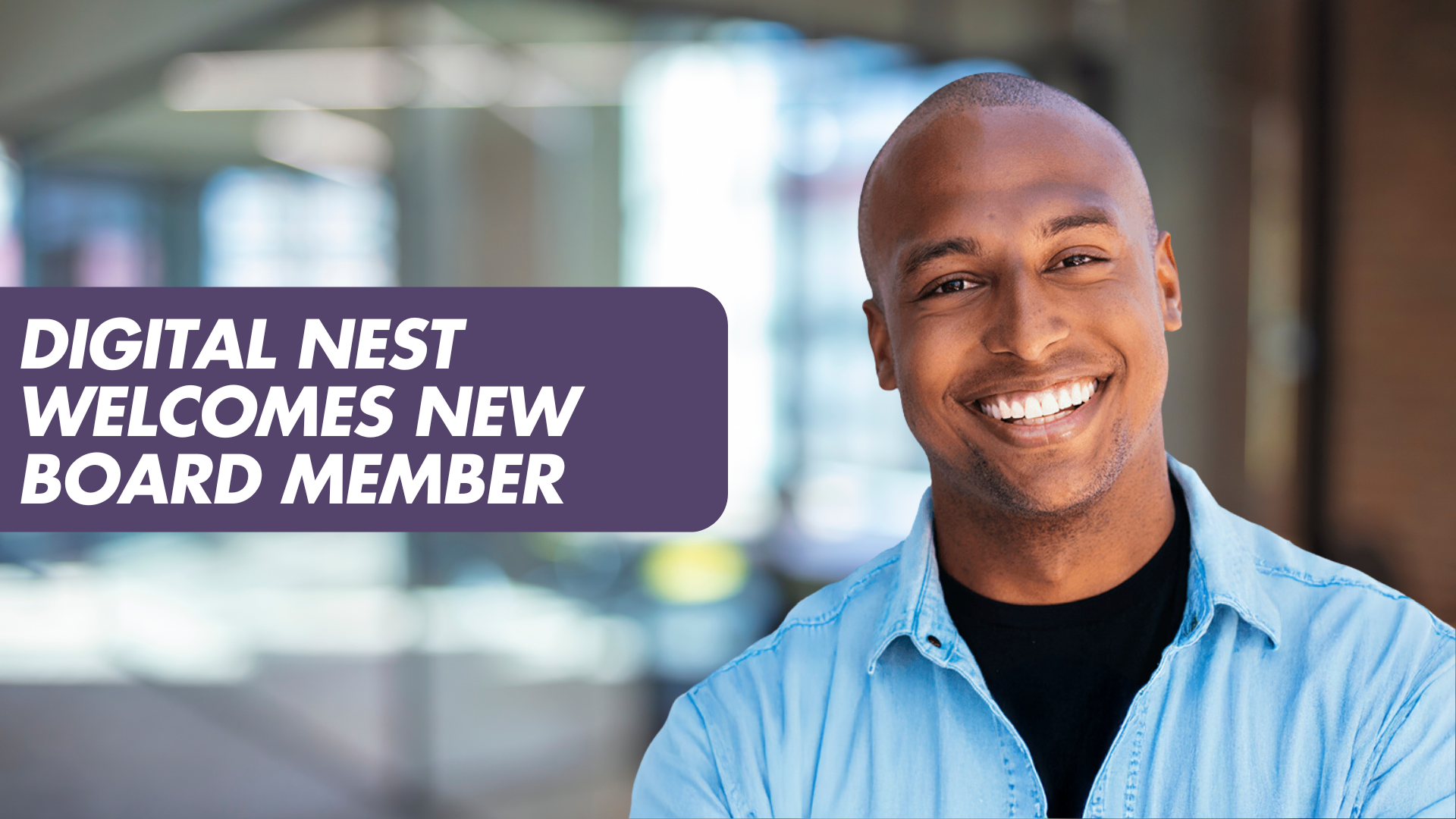 Digital NEST Welcomes New Board Member, Will Bumpus